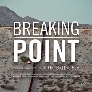 Bilder Breaking Point: The United States And Mexico At The Ballot Box