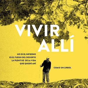 Bilder Vivir Allí No Es El Infierno Es El Fuego Del Desierto La Plenitud De La Vida Quedó Ahí Como Un Árbol