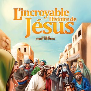 Bilder L'Incroyable Histoire de Jésus