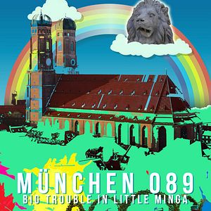 Bilder München 089 - Big Trouble in Little Minga