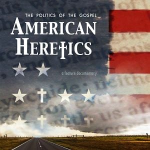 Bilder American Heretics: The Politics Of The Gospel