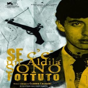 Bilder Se C'è Un Aldilà Sono Fottuto. Vita e Cinema di Claudio Caligari