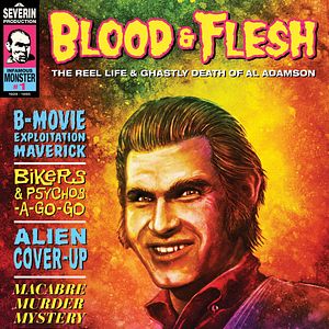 Bilder Blood & Flesh: The Reel Life & Ghastly Death Of Al Adamson