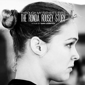 Bilder The Ronda Rousey Story: Through My Father's Eyes