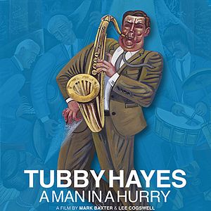 Bilder Tubby Hayes: A Man In A Hurry