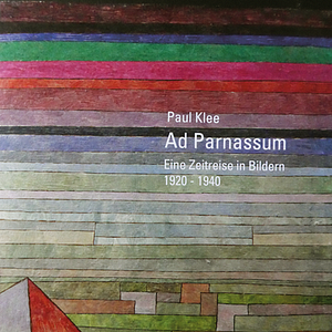 Bilder Paul Klee: Ad Parnassum - Eine Zeitreise in Bildern 1920 - 1940