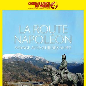 Bilder Connaissance du Monde : La route Napoléon, voyage au cœur des Alpes
