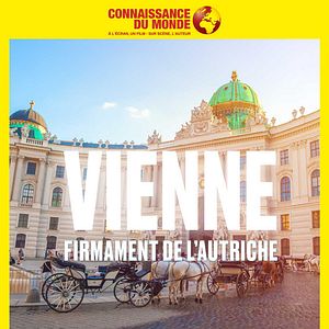 Bilder Connaissance du Monde : Vienne, firmament de l’Autriche