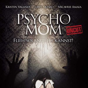 Bilder Psycho Mom - Flieh solange du kannst!