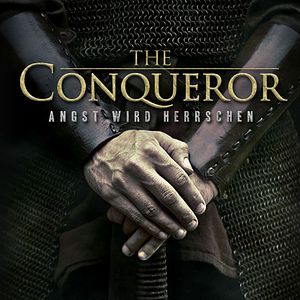 Bilder The Conqueror - Angst wird herrschen