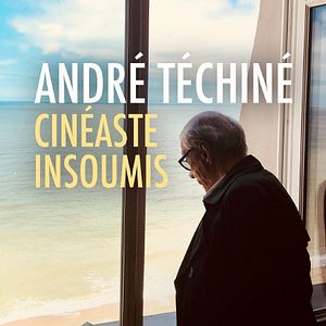 Bilder André Téchiné, cinéaste insoumis