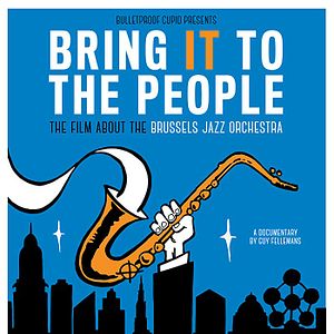 Bilder Bring It To the People: The Film About the Brussels Jazz Orchestra