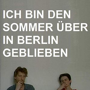 Bilder Ich bin den Sommer über in Berlin geblieben