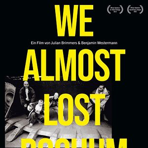 Bilder We Almost Lost Bochum - Die Geschichte von RAG