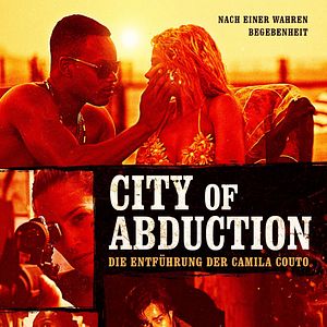 Bilder City of Abduction - Die Entführung der Camila Couto