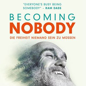 Bilder Becoming Nobody - Die Freiheit niemand sein zu müssen