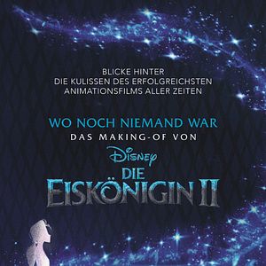 Bilder Wo noch niemand war: Das Making-of von "Die Eiskönigin 2"