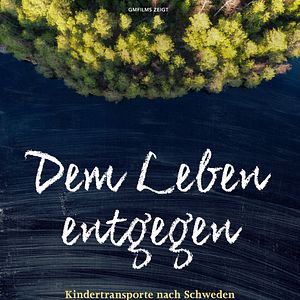 Bilder Dem Leben entgegen - Kindertransporte nach Schweden