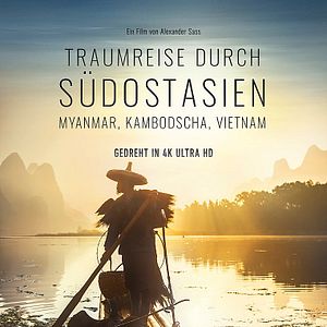 Bilder Traumreise durch Südostasien - Myanmar, Kambodscha, Vietnam