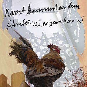 Bilder Kunst kommt aus dem Schnabel wie er gewachsen ist