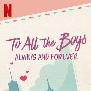 Bilder To All The Boys: Always And Forever