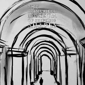 Bilder The Chimerical Museum of Shifting Shapes