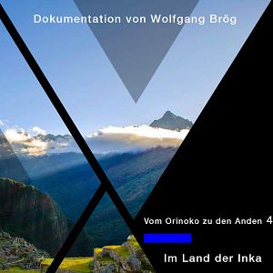 Bilder Vom Orinoko zu den Anden 4 - Im Land der Inka