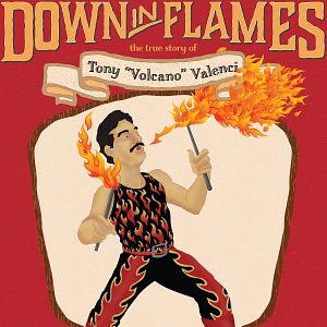 Bilder Down in Flames: The True Story of Tony Volcano Valenci