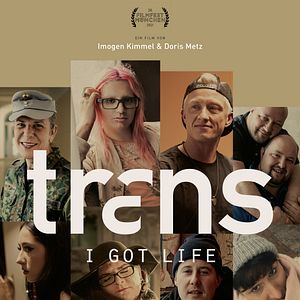 Bilder Trans - I Got Life