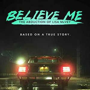 Bilder Believe Me: Die Entführung der Lisa McVey