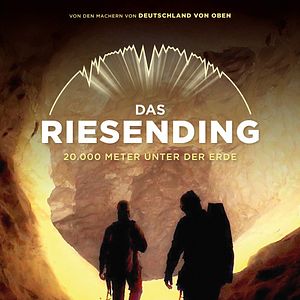 Bilder Das Riesending - 20.000 Meter unter der Erde