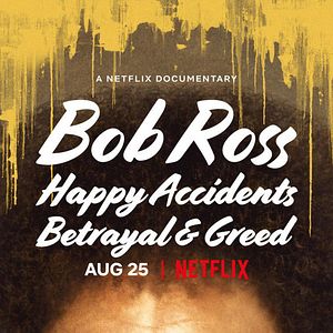 Bilder Bob Ross: Glückliche Unfälle, Betrug und Gier