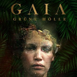Bilder Gaia - Grüne Hölle