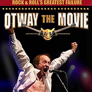 Bilder Rock and Roll's Greatest Failure: Otway the Movie