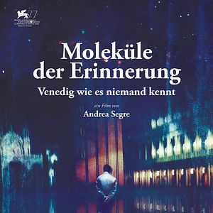 Bilder Moleküle der Erinnerung – Venedig, wie es niemand kennt