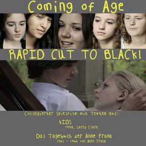 Bilder Coming of Age – RAPID CUT TO BLACK!