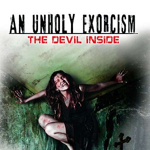 Bilder An Unholy Exorcism: The Devil Inside