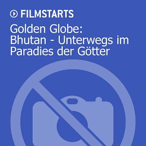 Bilder Golden Globe: Bhutan - Unterwegs im Paradies der Götter