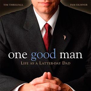 Bilder One Good Man - Life as a Latter-day Dad