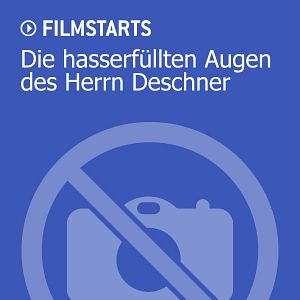 Bilder Die hasserfüllten Augen des Herrn Deschner