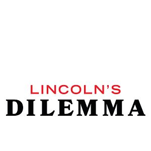 Bilder Lincoln's Dilemma