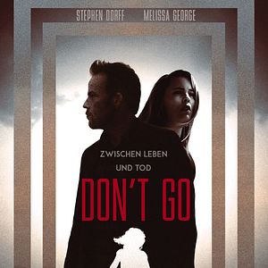 Bilder Don't Go - Zwischen Leben und Tod