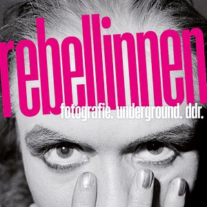Bilder Rebellinnen - Fotografie. Underground. DDR.