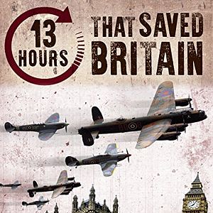 Bilder 13 Hours that Saved Britain