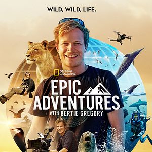 Bilder Epic Adventures with Bertie Gregory
