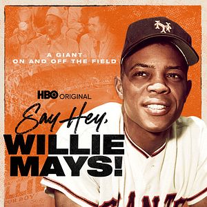 Bilder Say Hey, Willie Mays!