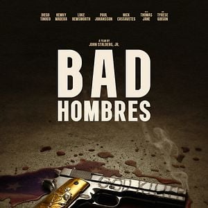 Bilder Bad Hombres - Böse Jungs