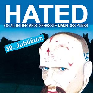 Bilder Hated: GG Allin - der meistgehasste Mann des Punks