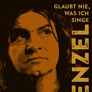 Bilder Wenzel: Glaubt nie, was ich singe
