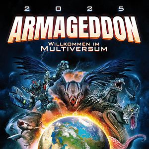 Bilder 2025 Armageddon - Willkommen im Multiversum